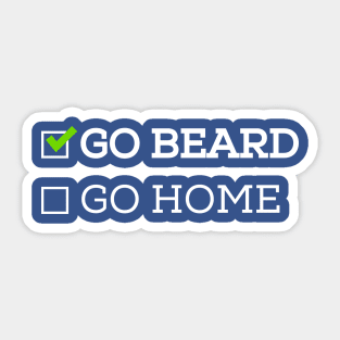 Go Beard or Go Home Sticker